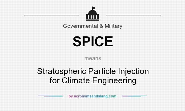 What does SPICE mean? It stands for Stratospheric Particle Injection for Climate Engineering
