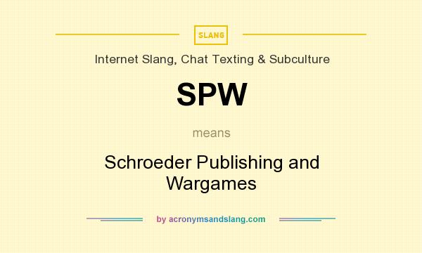 What does SPW mean? It stands for Schroeder Publishing and Wargames
