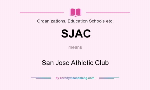What does SJAC mean? It stands for San Jose Athletic Club