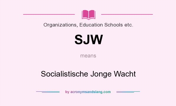 What does SJW mean? It stands for Socialistische Jonge Wacht
