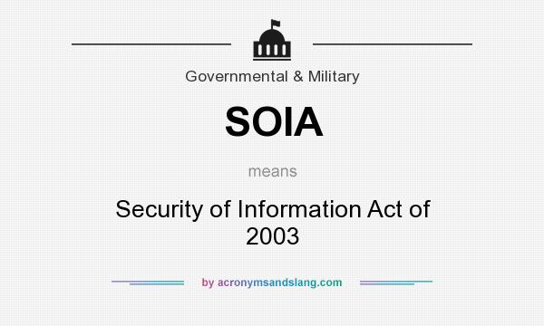 What does SOIA mean? It stands for Security of Information Act of 2003