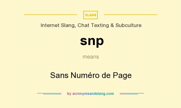 What does snp mean? It stands for Sans Numéro de Page