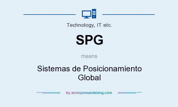 What does SPG mean? It stands for Sistemas de Posicionamiento Global