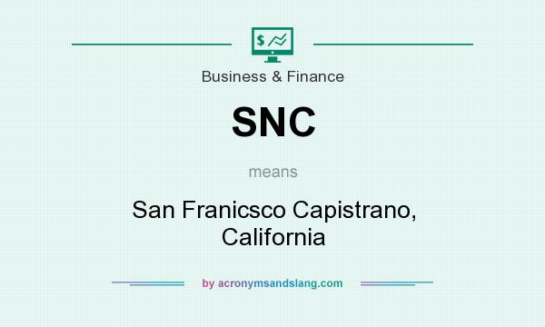 What does SNC mean? It stands for San Franicsco Capistrano, California