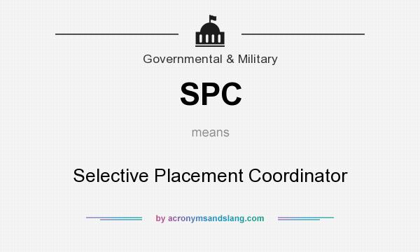 What does SPC mean? It stands for Selective Placement Coordinator