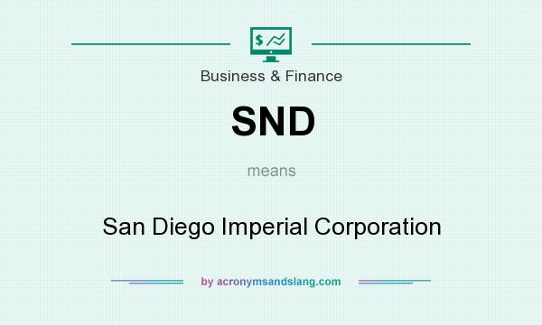 What does SND mean? It stands for San Diego Imperial Corporation