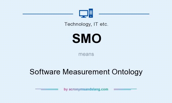 What does SMO mean? It stands for Software Measurement Ontology