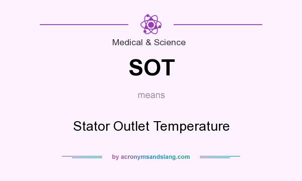 What does SOT mean? It stands for Stator Outlet Temperature
