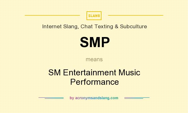 What does SMP mean? It stands for SM Entertainment Music Performance
