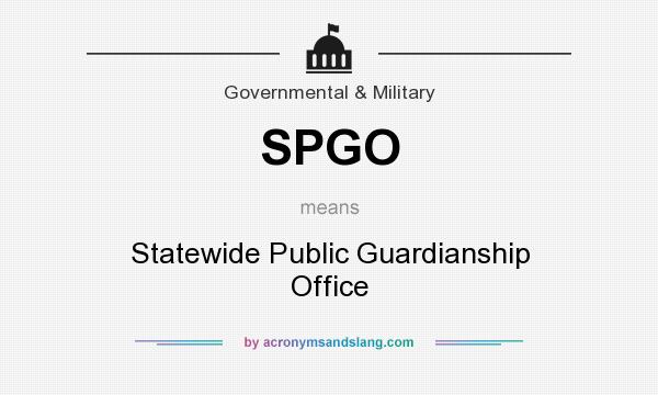 What does SPGO mean? It stands for Statewide Public Guardianship Office