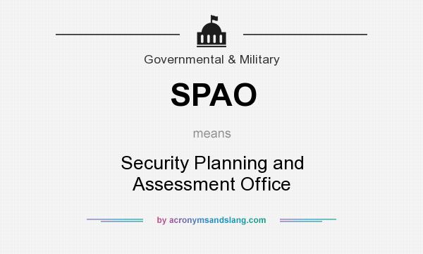 What does SPAO mean? It stands for Security Planning and Assessment Office