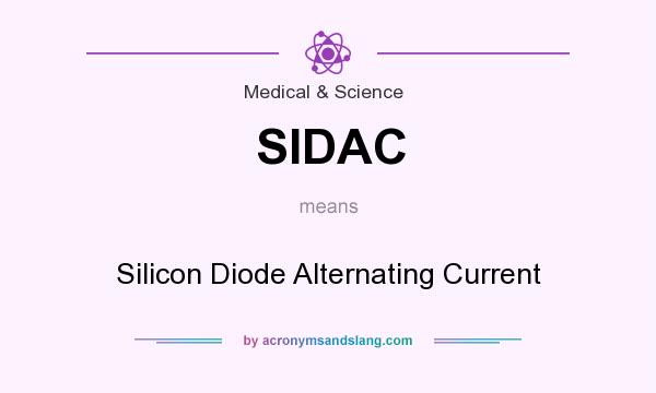 What does SIDAC mean? It stands for Silicon Diode Alternating Current