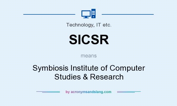 What does SICSR mean? It stands for Symbiosis Institute of Computer Studies & Research