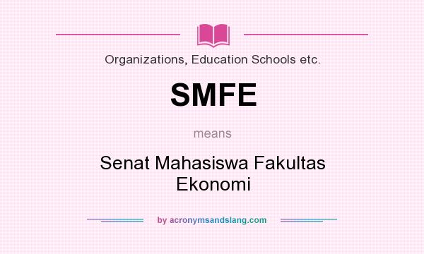 What does SMFE mean? It stands for Senat Mahasiswa Fakultas Ekonomi