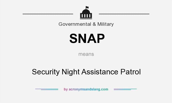 What does SNAP mean? It stands for Security Night Assistance Patrol
