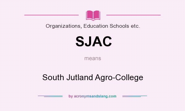 What does SJAC mean? It stands for South Jutland Agro-College