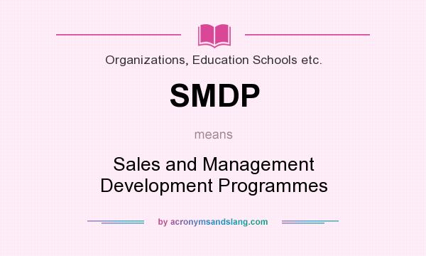 What does SMDP mean? It stands for Sales and Management Development Programmes