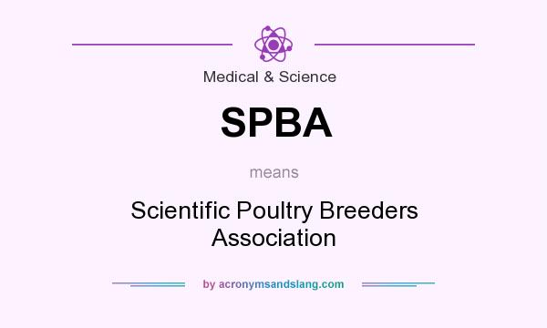 What does SPBA mean? It stands for Scientific Poultry Breeders Association