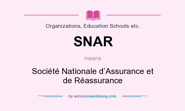 What does SNAR mean? It stands for Société Nationale d’Assurance et de Réassurance