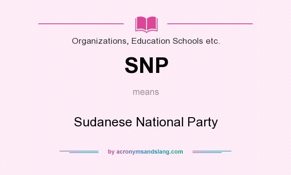 What does SNP mean? It stands for Sudanese National Party