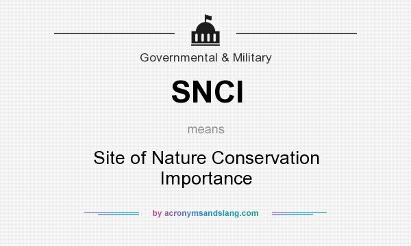 What does SNCI mean? It stands for Site of Nature Conservation Importance