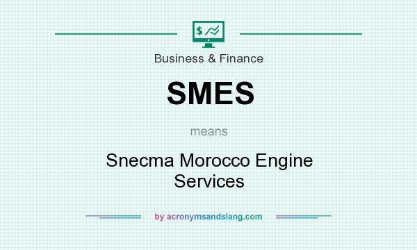 What does SMES mean? It stands for Snecma Morocco Engine Services