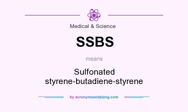 What does SSBS mean? It stands for Sulfonated styrene-butadiene-styrene