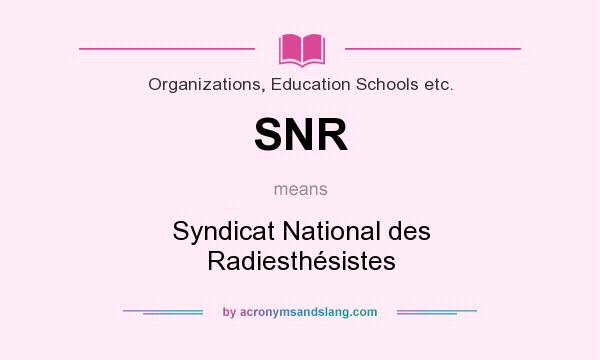 What does SNR mean? It stands for Syndicat National des Radiesthésistes