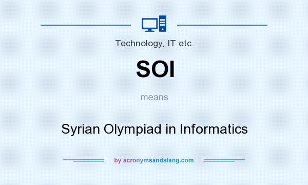 What does SOI mean? It stands for Syrian Olympiad in Informatics