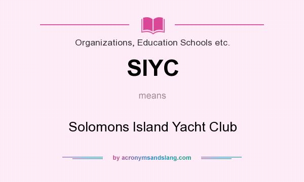 What does SIYC mean? It stands for Solomons Island Yacht Club