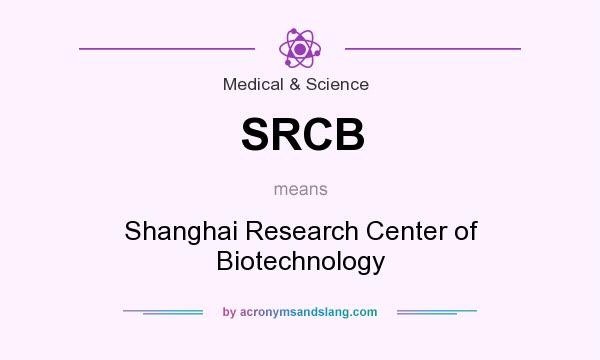 What does SRCB mean? It stands for Shanghai Research Center of Biotechnology