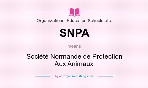 What does SNPA mean? It stands for Société Normande de Protection Aux Animaux
