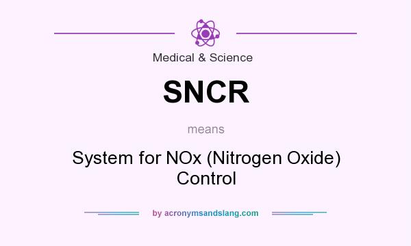 What does SNCR mean? It stands for System for NOx (Nitrogen Oxide) Control