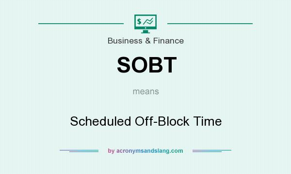 What does SOBT mean? It stands for Scheduled Off-Block Time