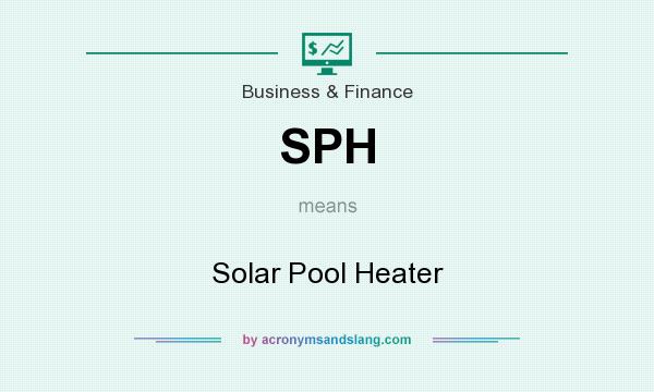 What does SPH mean? It stands for Solar Pool Heater