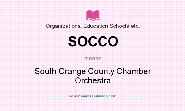 What does SOCCO mean? It stands for South Orange County Chamber Orchestra