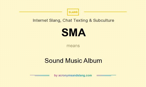 What does SMA mean? It stands for Sound Music Album
