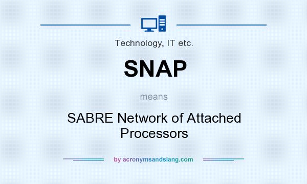 What does SNAP mean? It stands for SABRE Network of Attached Processors