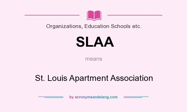 What does SLAA mean? It stands for St. Louis Apartment Association