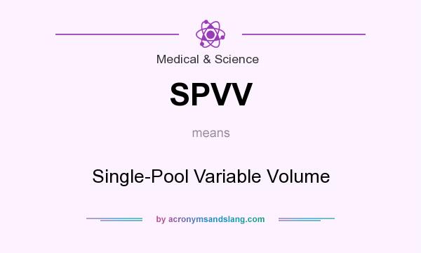 What does SPVV mean? It stands for Single-Pool Variable Volume