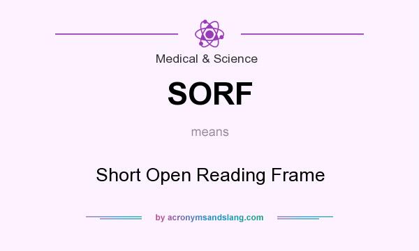 What does SORF mean? It stands for Short Open Reading Frame