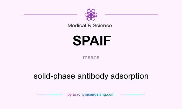 What does SPAIF mean? It stands for solid-phase antibody adsorption