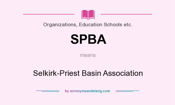 What does SPBA mean? It stands for Selkirk-Priest Basin Association