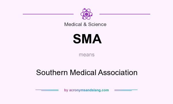 What does SMA mean? It stands for Southern Medical Association