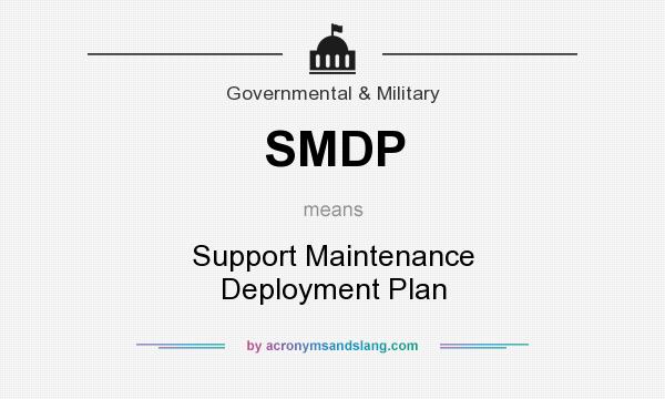 What does SMDP mean? It stands for Support Maintenance Deployment Plan