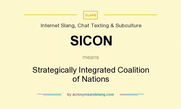 What does SICON mean? It stands for Strategically Integrated Coalition of Nations