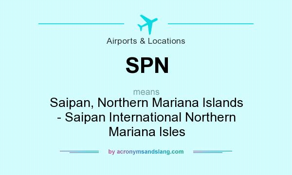 What does SPN mean? It stands for Saipan, Northern Mariana Islands - Saipan International Northern Mariana Isles