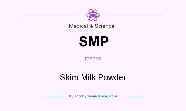 What does SMP mean? It stands for Skim Milk Powder
