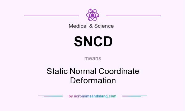 What does SNCD mean? It stands for Static Normal Coordinate Deformation