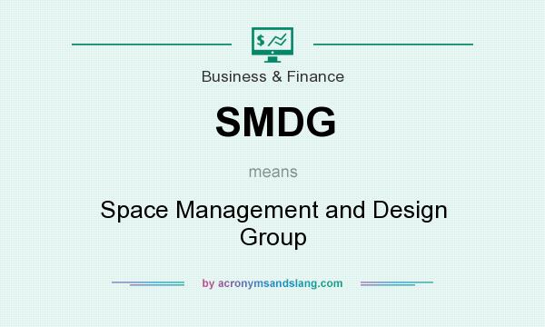 What does SMDG mean? It stands for Space Management and Design Group